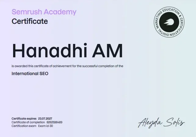 Semrush Academy International SEO Certificate awarded to Hanadhi AM for successfully completing the International SEO certification program.